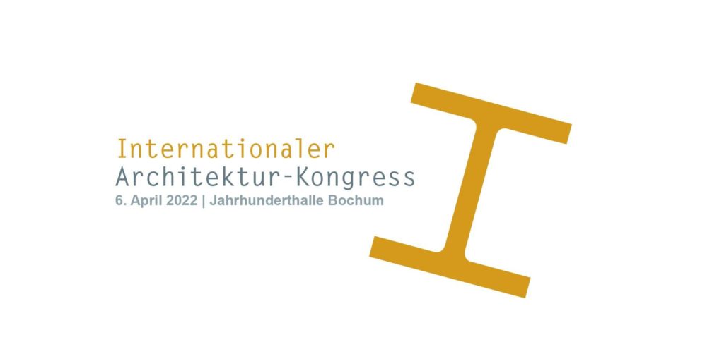 Der 11. Internationalen Architektur-Kongress fand am 6. April 2022 in der Jahrhunderthalle Bochum statt.